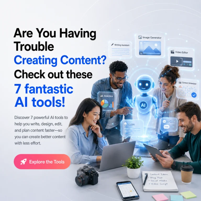 Are You Having Trouble Creating Content? Check out these 7 fantastic AI tools!